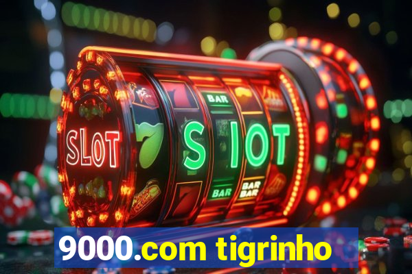 9000.com tigrinho